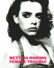 bettina rheims - female trouble